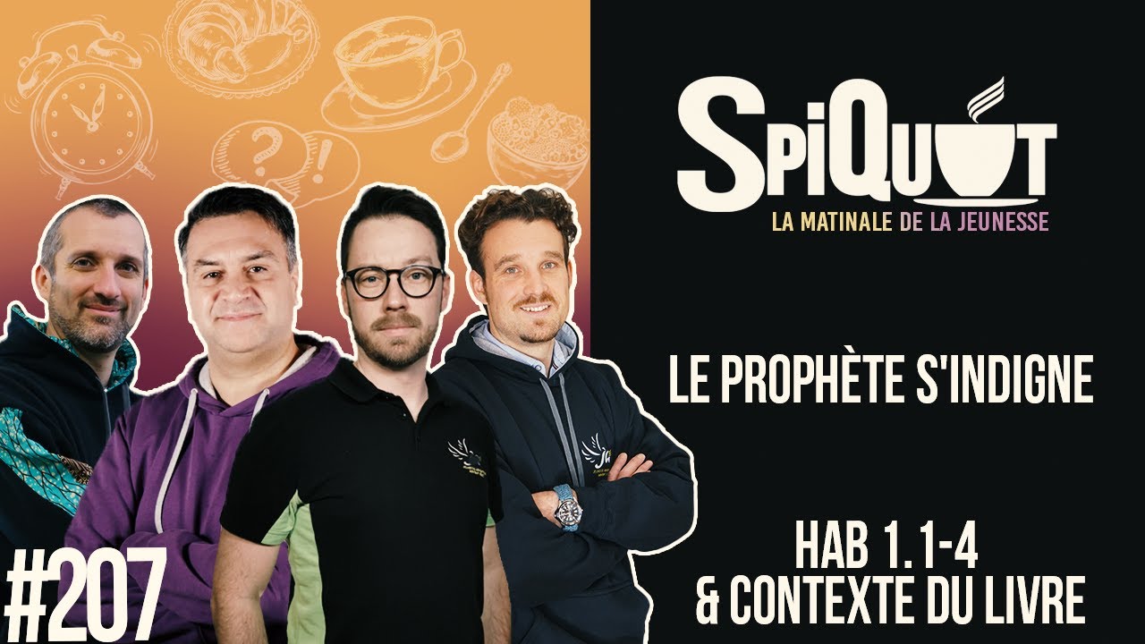 SpiQuot #207- Le prophète s&rsquo;indigne | Hab 1.1-4