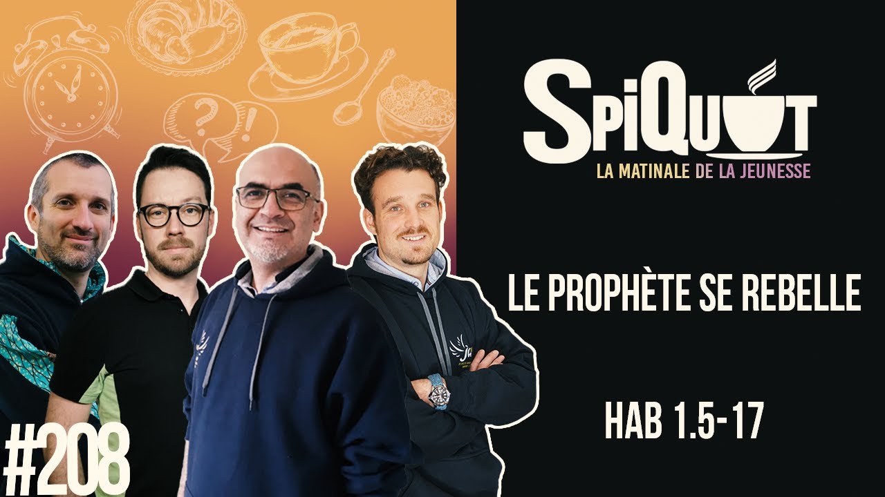 SpiQuot #208 – Le prophète se rebelle | Hab 1.5-17