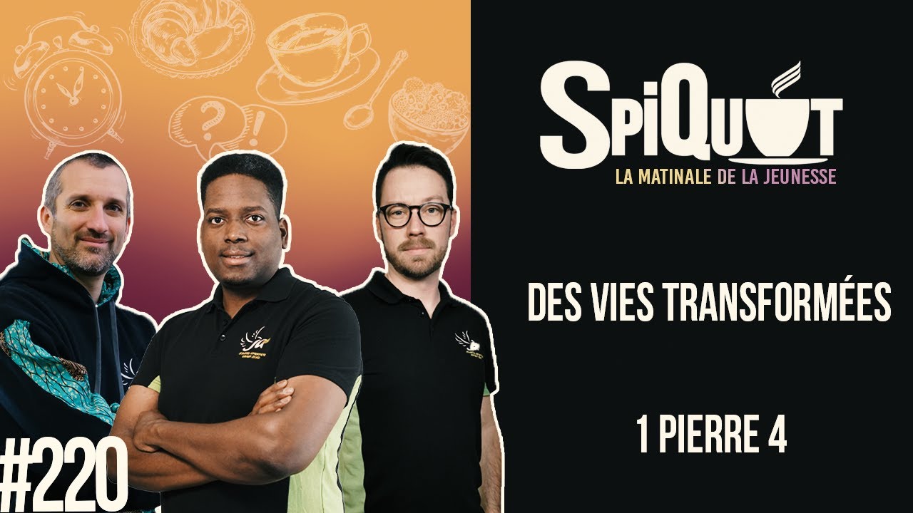 SpiQuot #220 – Des vies transformées | 1 Pierre 4