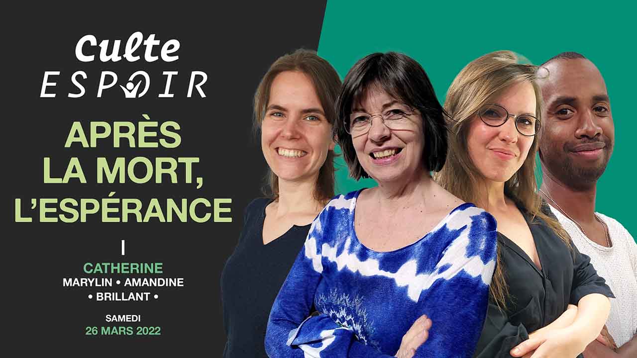 Après la mort, l&rsquo;espérance ! | Culte Espoir