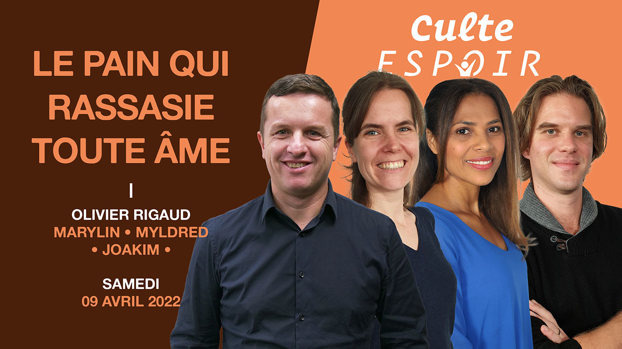 Le pain qui rassasie toute âme | Culte Espoir