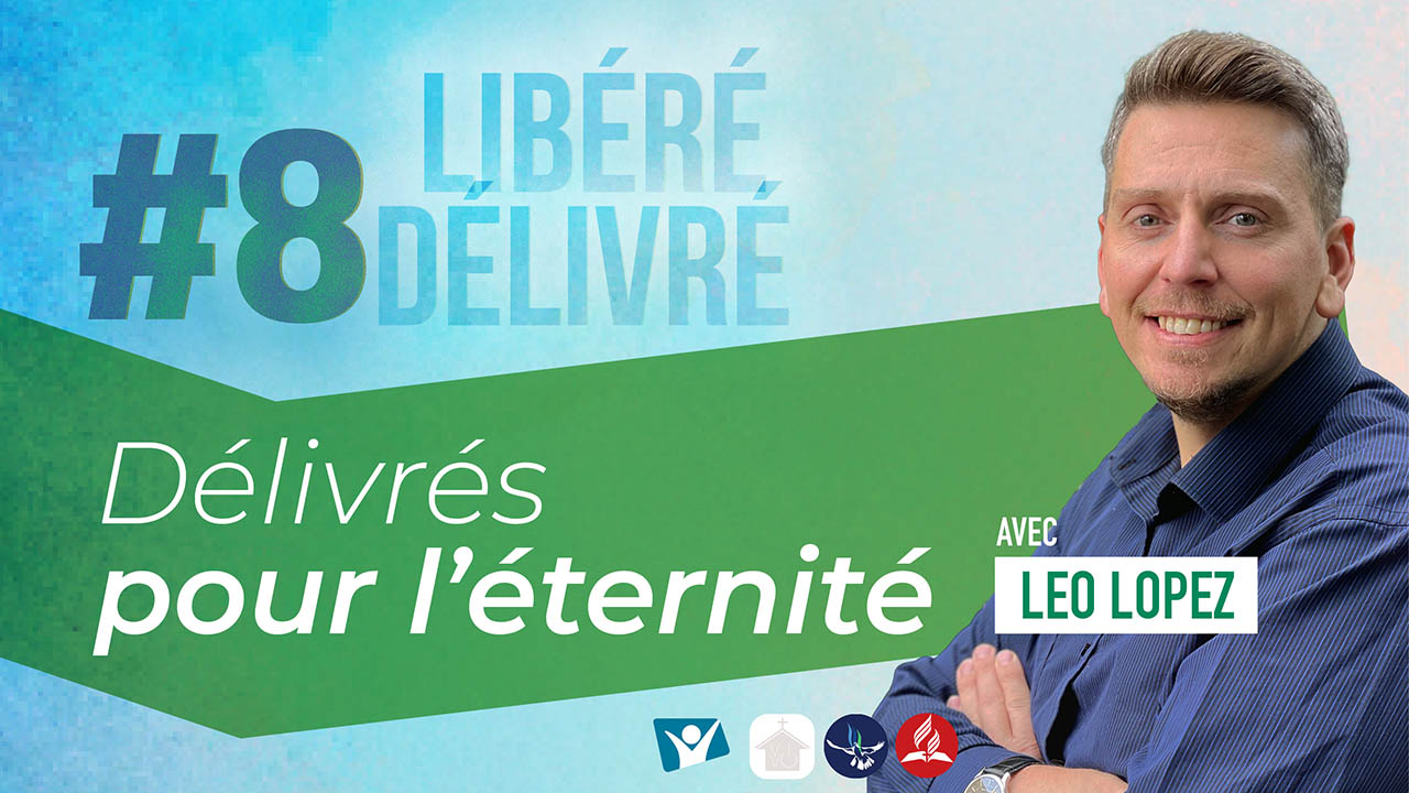 Délivrés pour l&rsquo;éternité | Libéré, délivré #8