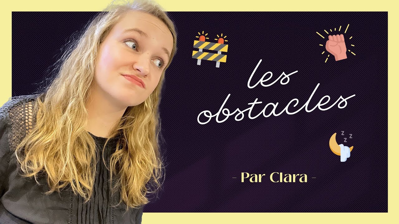 Les obstacles | Je choisis