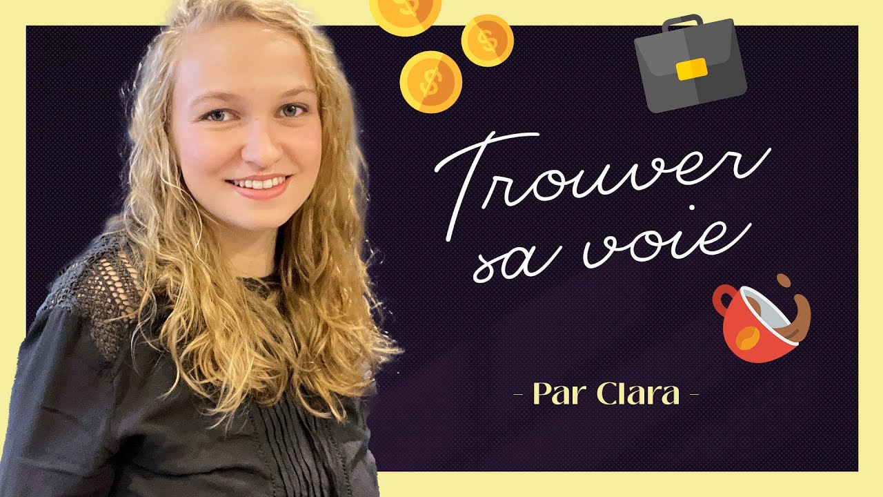 Trouver sa voie | Je choisis avec Clara