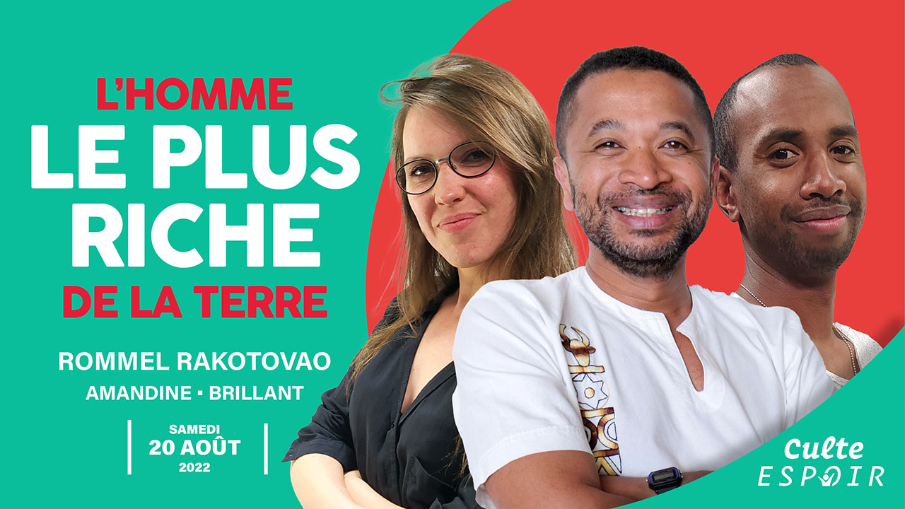 L&rsquo;homme le plus riche de la terre | Culte Espoir