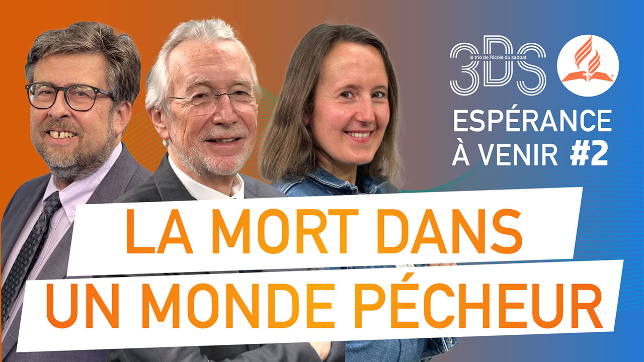 La mort dans un monde pécheur | 3DS | 2022T4 Leçon 2