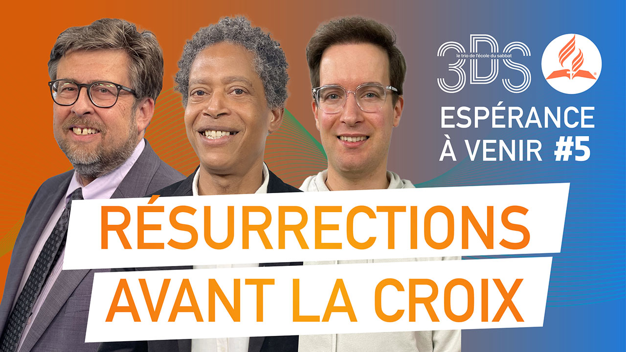 Résurrections avant la Croix | 3DS  | 2022T4 #5