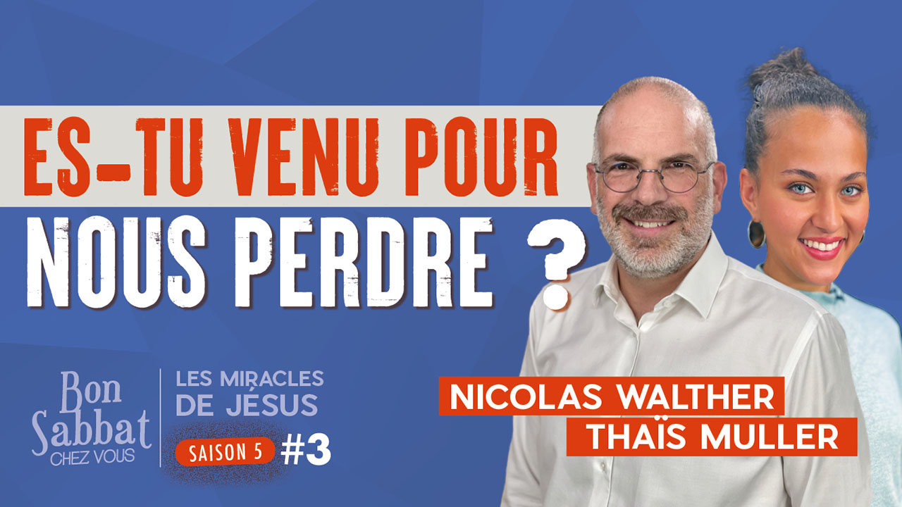 Es-tu venu pour nous perdre? | Les miracles de Jésus | Bon Sabbat Chez Vous