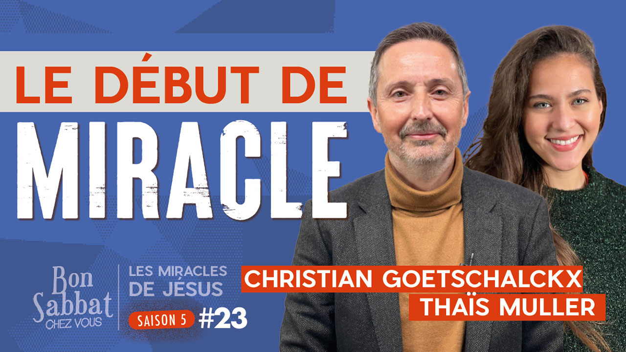 Le début de miracle | Bon Sabbat Chez Vous