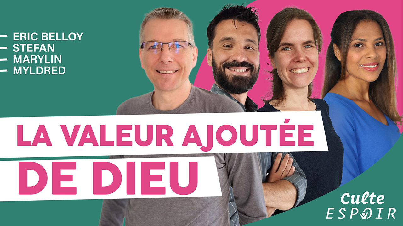 La valeur ajoutée de Dieu | Culte Espoir