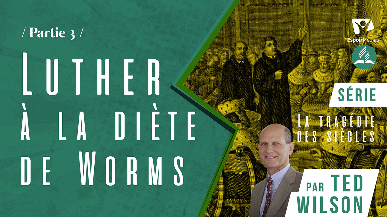 Luther à la diète de Worms 3/3 | Série « La tragédie des siècles »