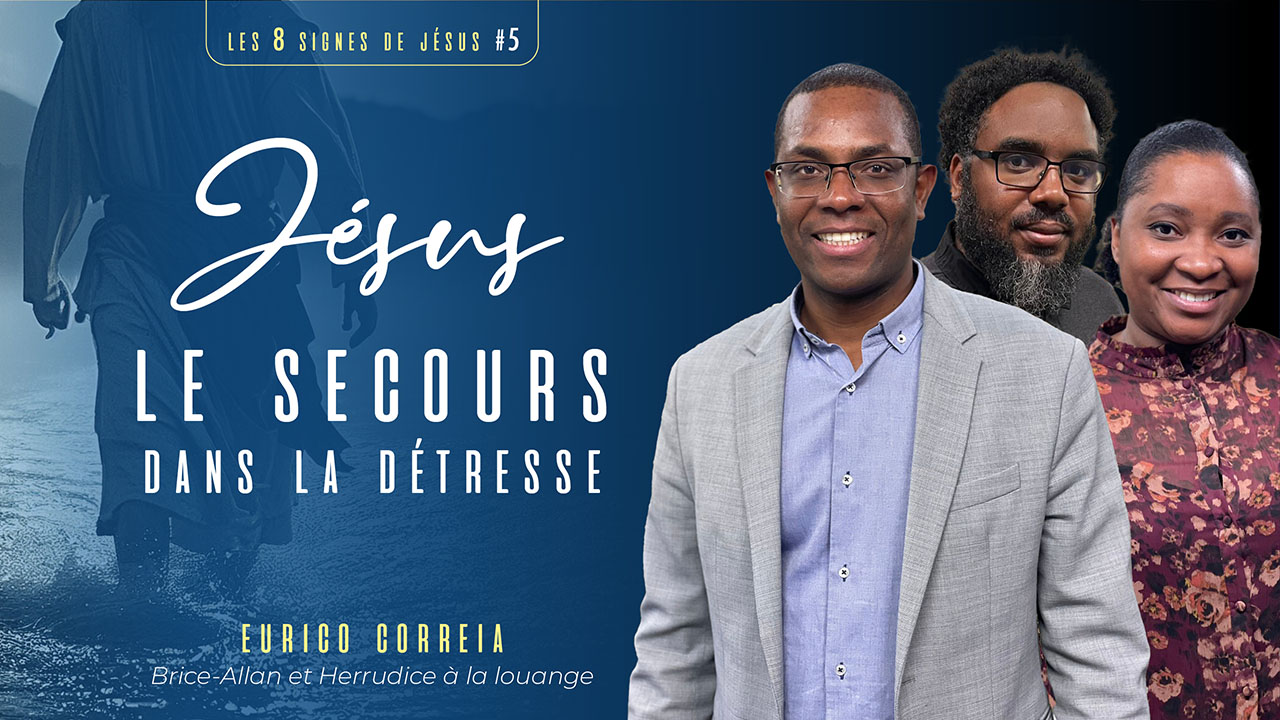 Jésus, le secours dans la détresse | Les 8 signes de Jésus