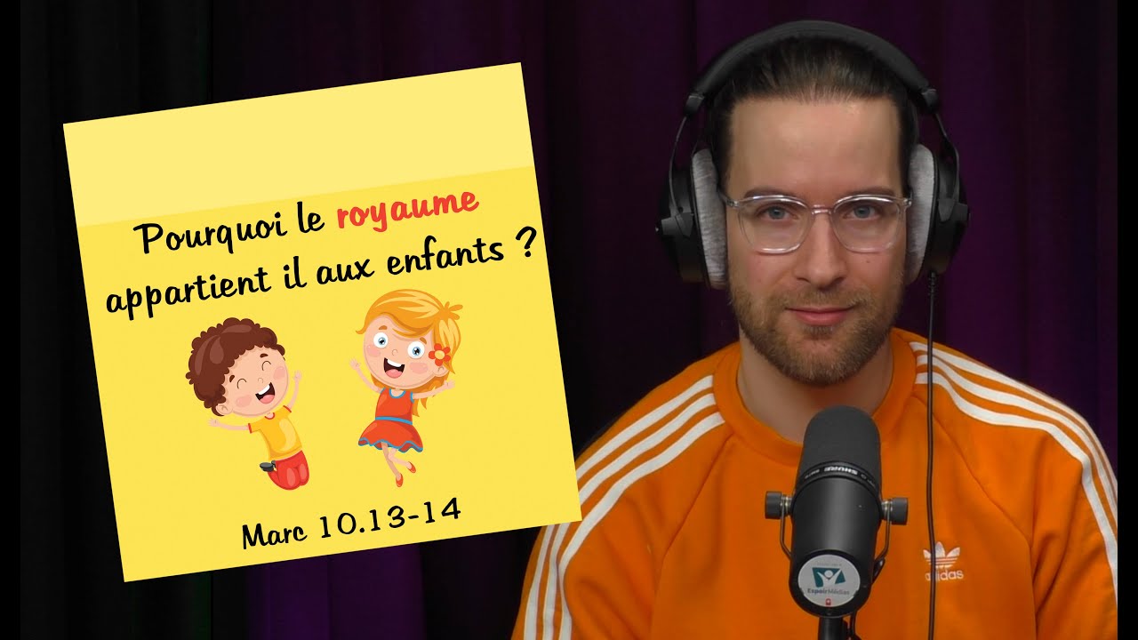 Pourquoi le royaume appartient il aux enfants ? | POST-IT