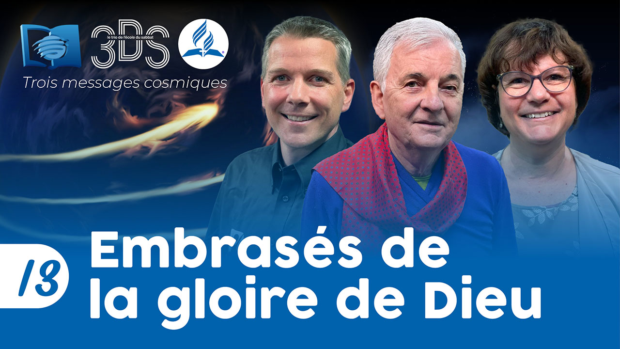 Embrasés de la gloire de Dieu | 3DS | 2023T2 #13