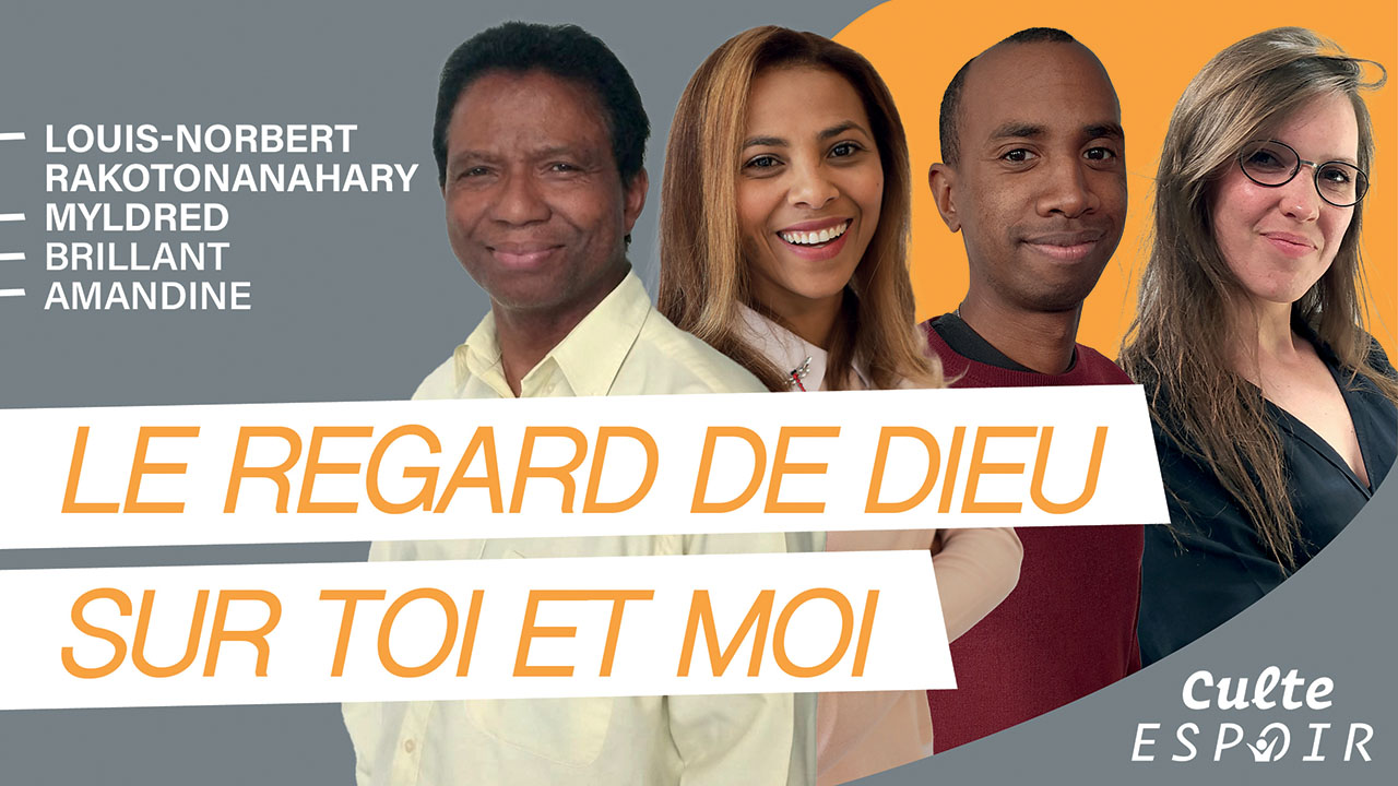 Le regard de Dieu sur toi et moi | Culte Espoir