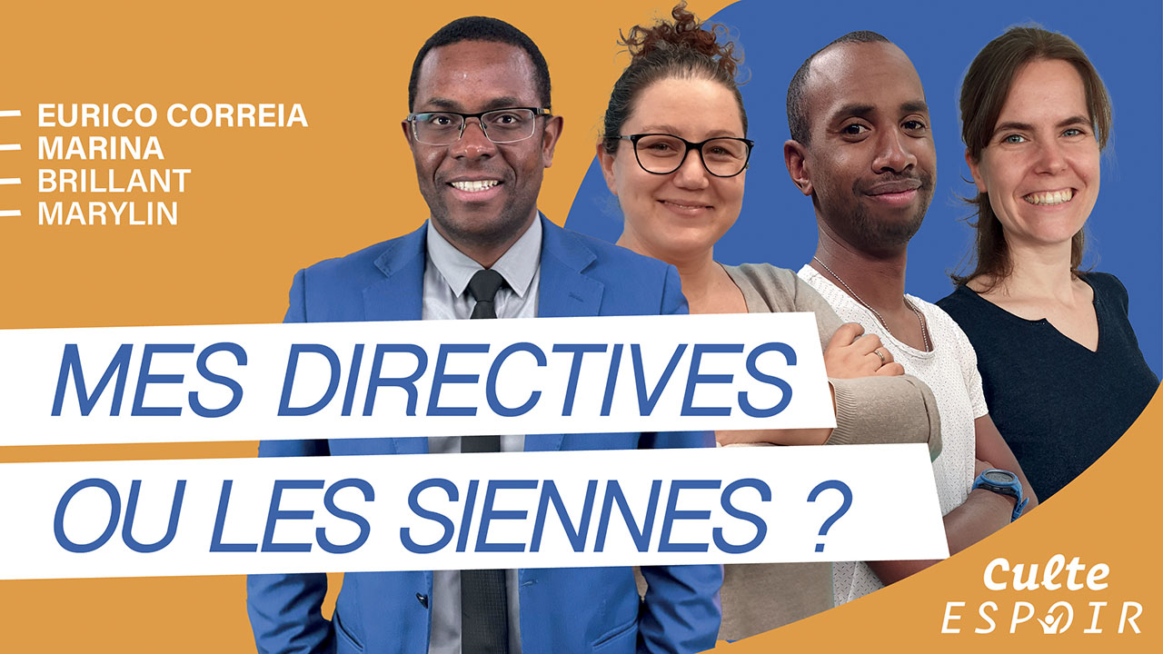 Mes directives ou les siennes | Culte Espoir