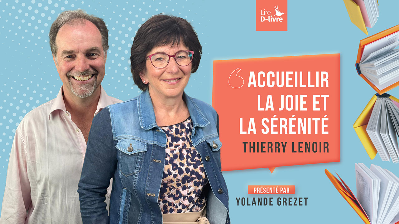 « Accueillir la joie et la sérénité » de Thierry Lenoir  | Lire D-livre