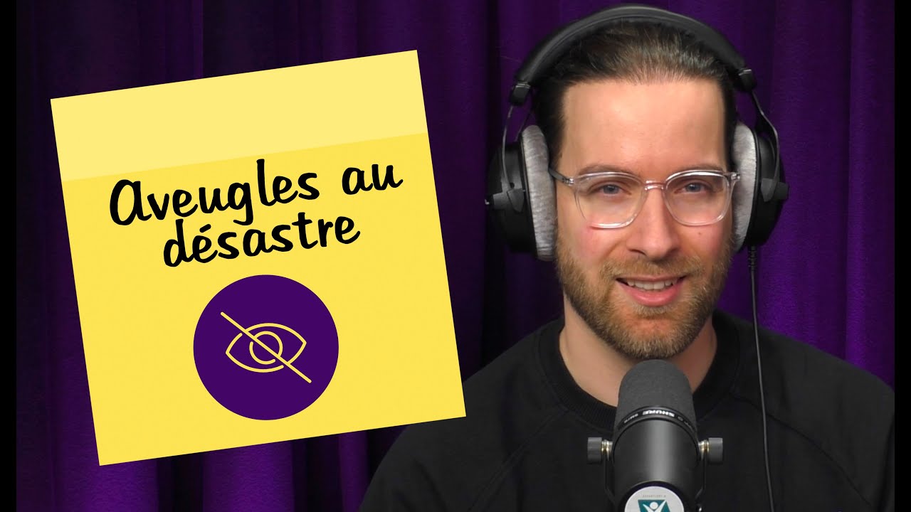 Aveugles au désastre | POST-IT