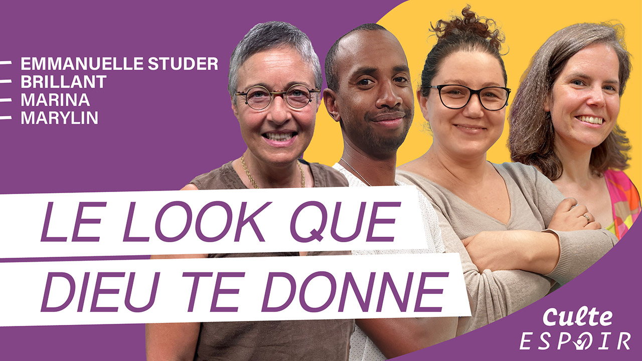 Le look que Dieu te donne | Culte Espoir