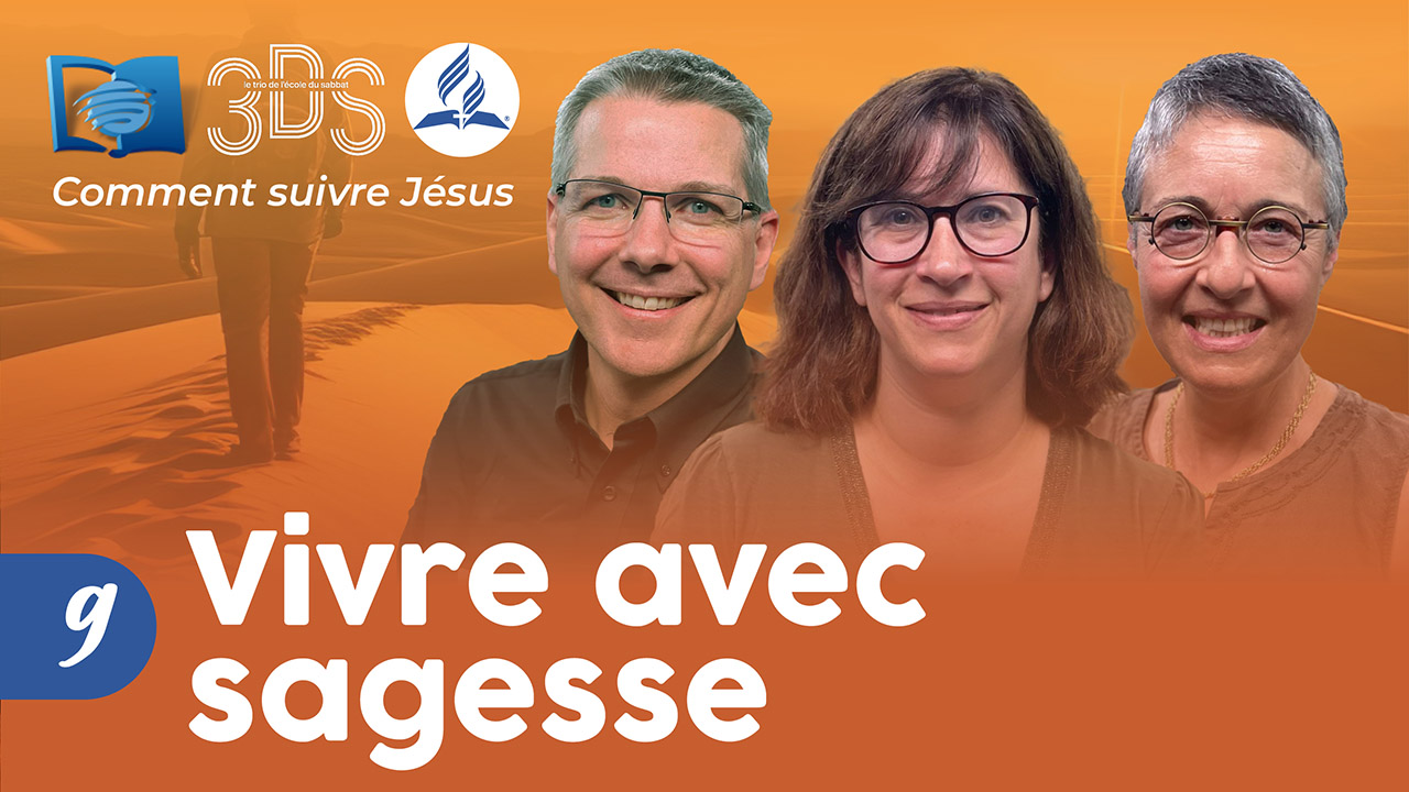 Vivre avec sagesse | 3DS | 2023T3 #9
