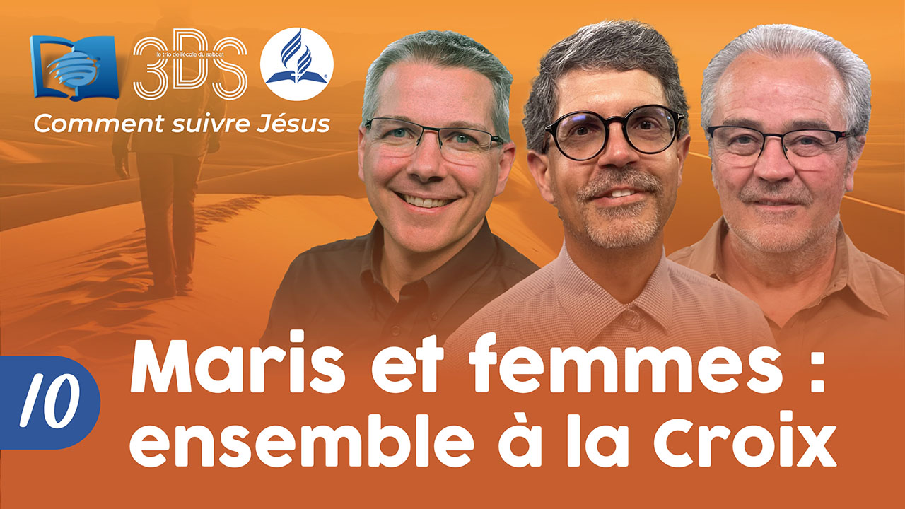 Maris et femmes : Ensemble à la croix | 3DS | 2023T3 #10