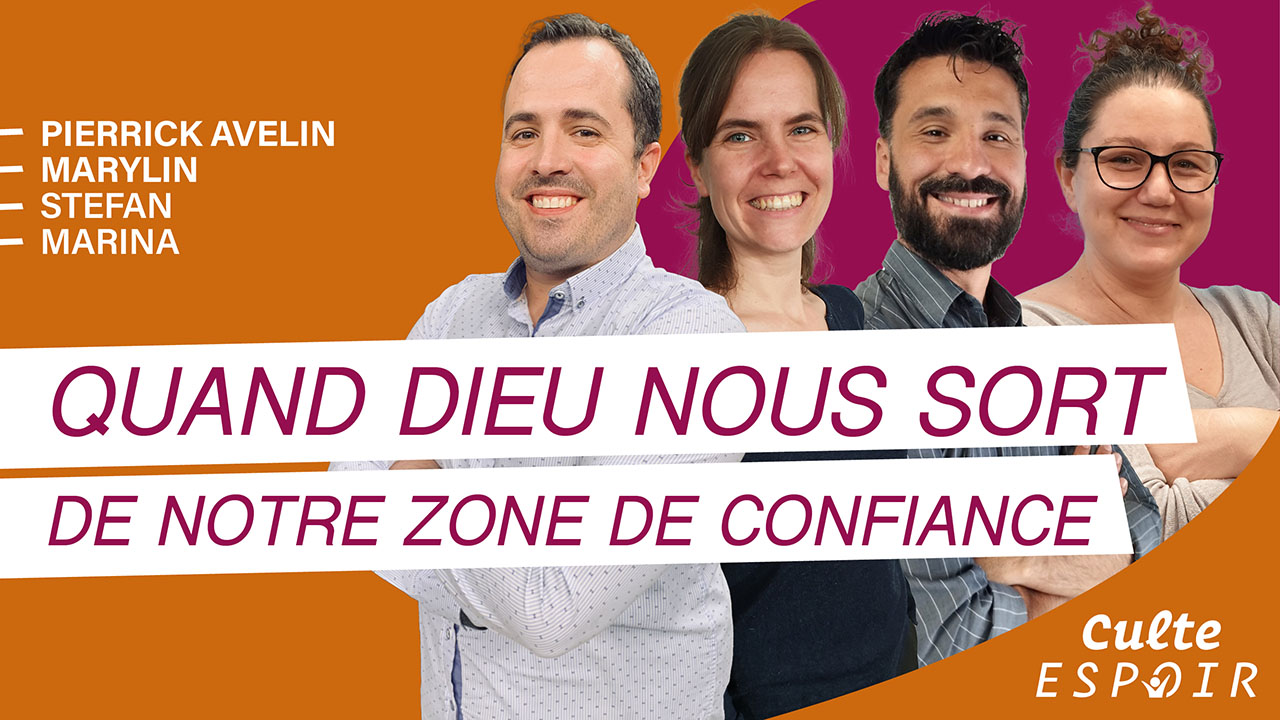 Quand Dieu nous sort de notre zone de confiance | Culte Espoir
