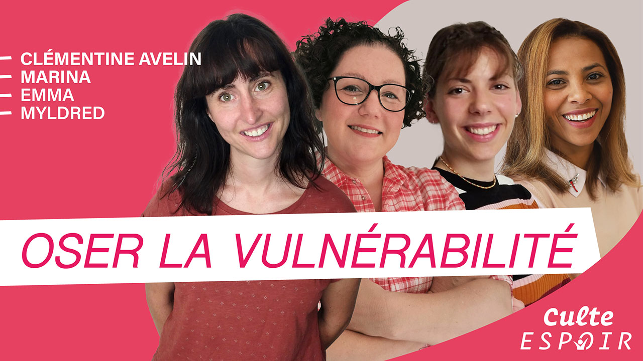 Oser la vulnérabilité | Culte Espoir