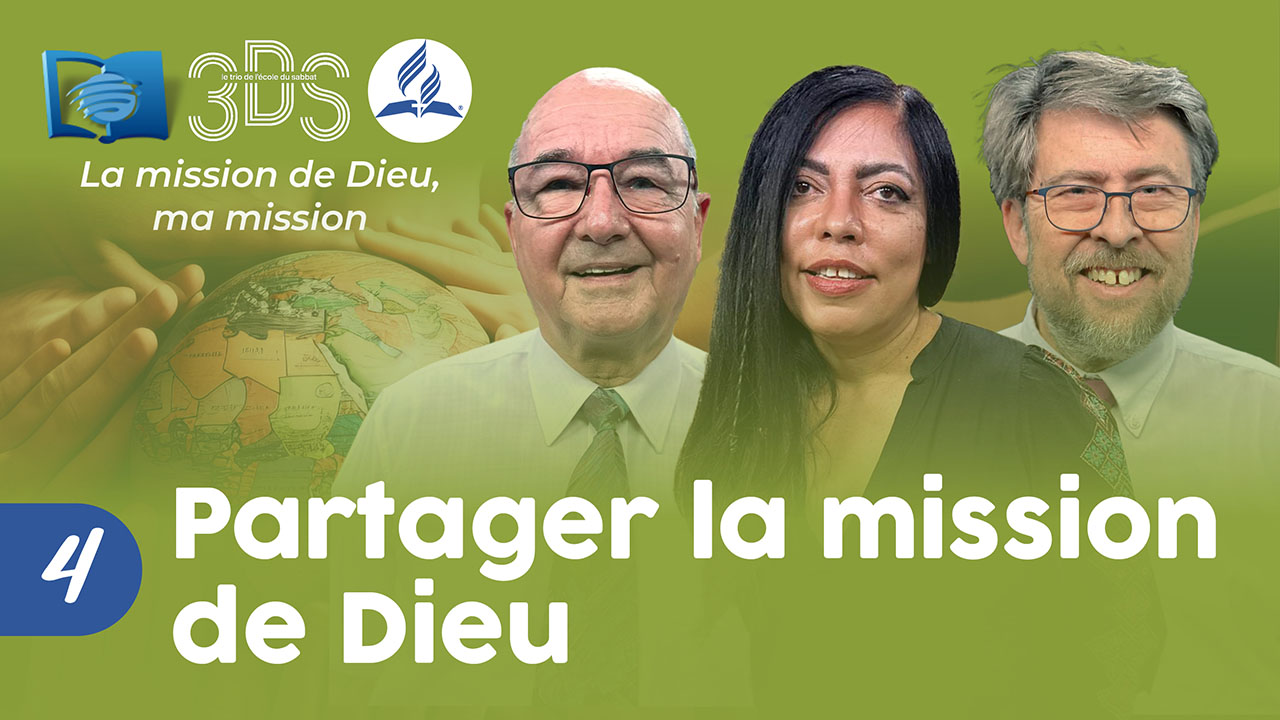 PARTAGER LA MISSION DE DIEU | 3DS | 2023T4 #4