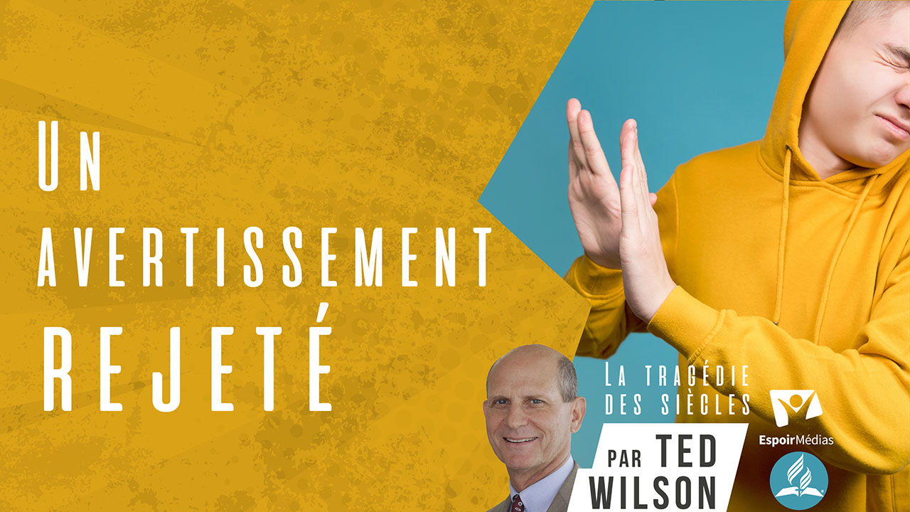Un avertissement rejeté | Série « La tragédie des siècles » présentée par Ted Wilson