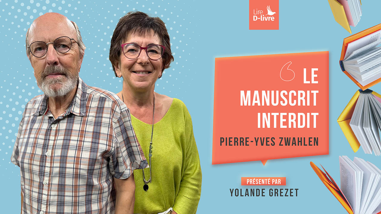 « Le manuscrit interdit » de Pierre-Yves Zwahlen | Lire D-livre