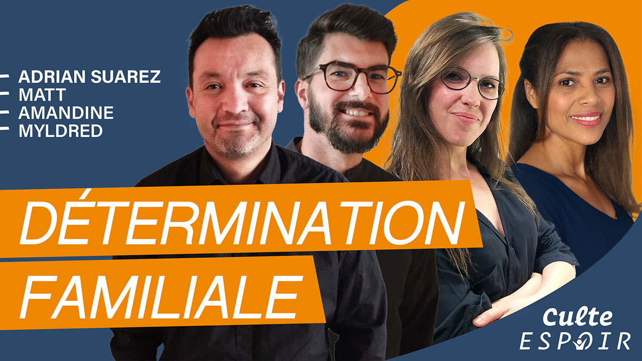 Détermination familiale | Culte Espoir