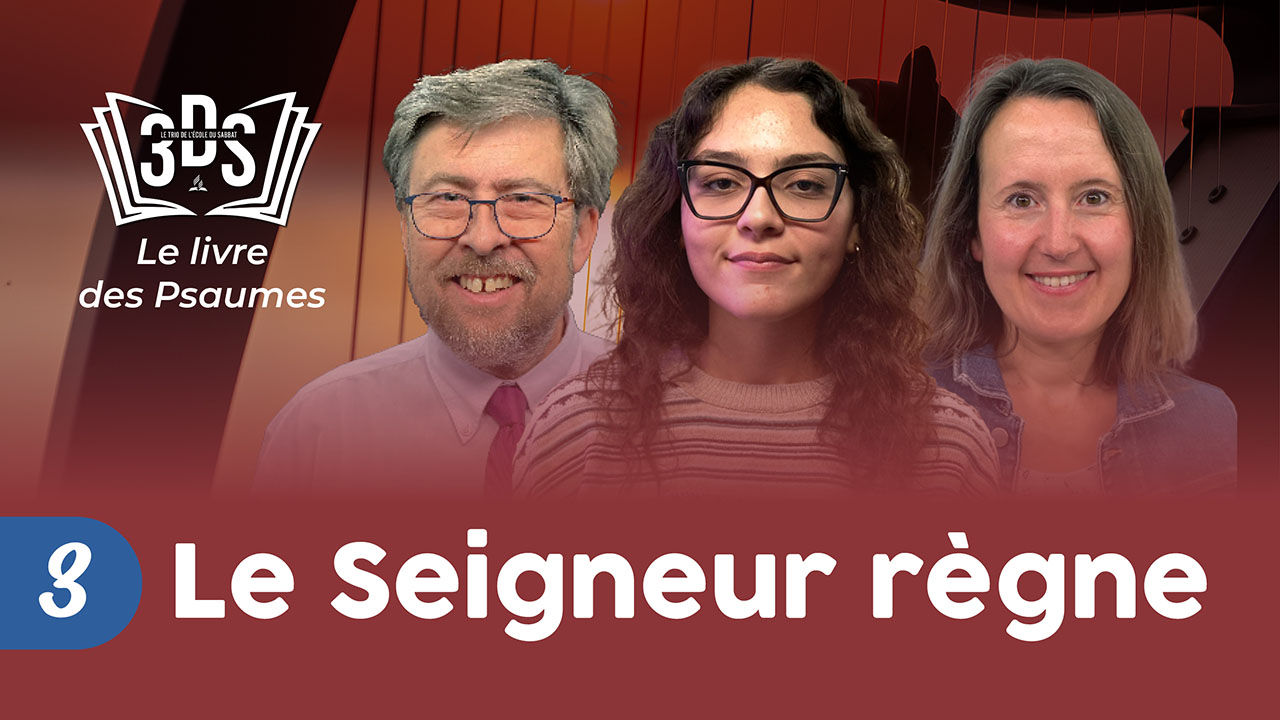 LE SEIGNEUR RÈGNE | 3DS Leçon 3