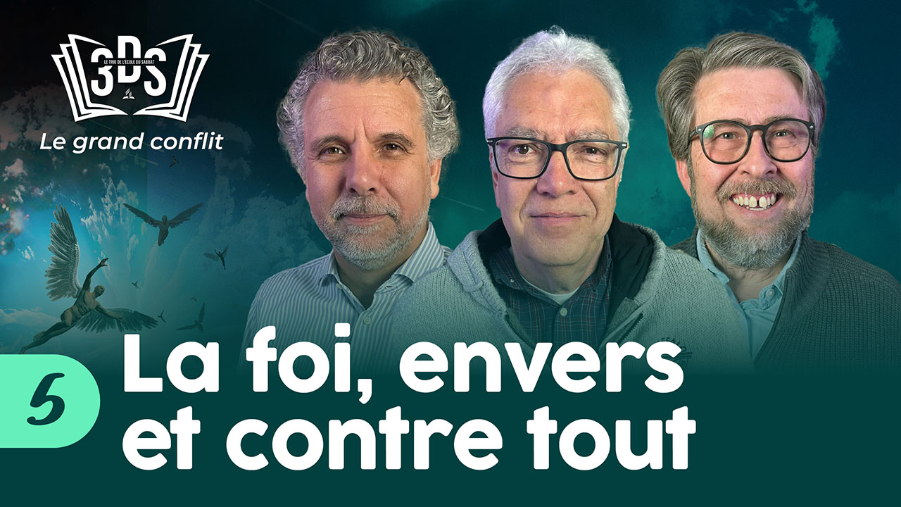 LA FOI, ENVERS ET CONTRE TOUT | 3DS | 2024T2 #5