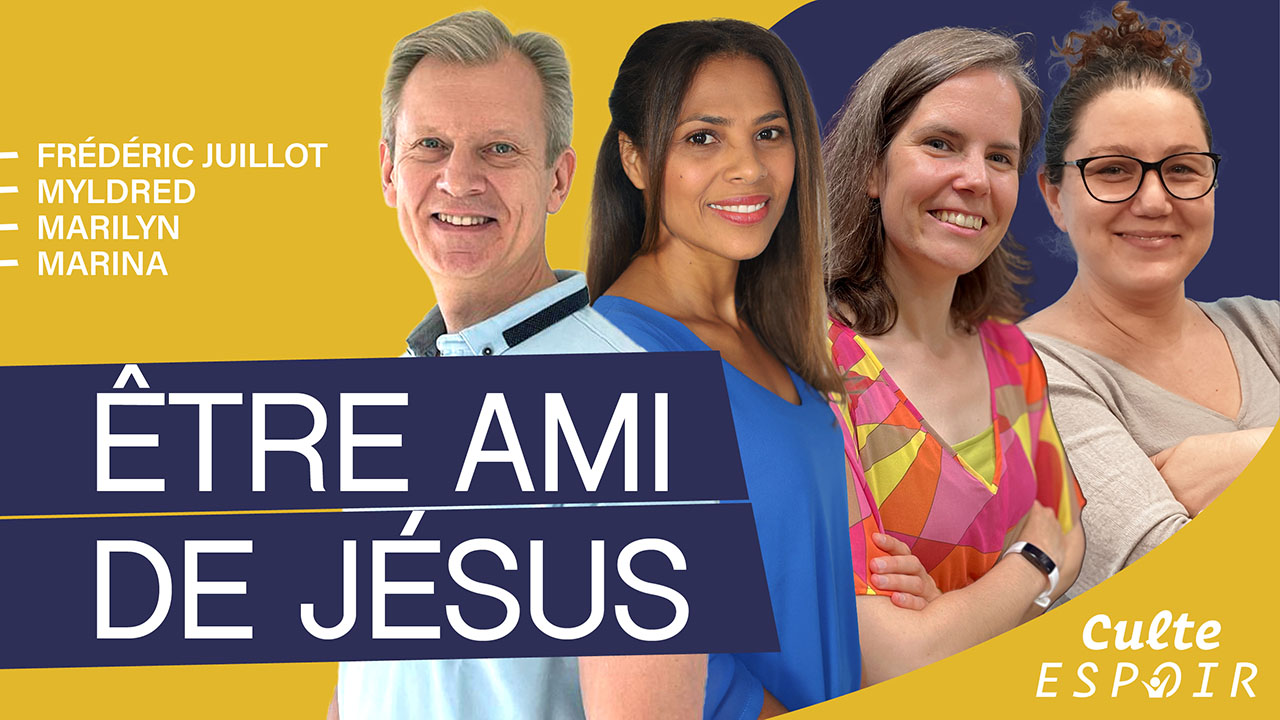 Être ami de Jésus | Culte Espoir