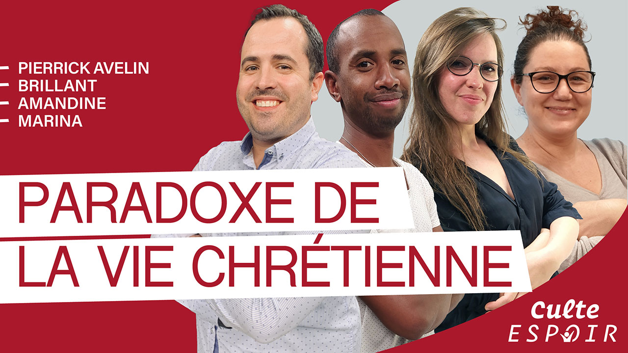 Paradoxe de la vie chrétienne | Culte Espoir