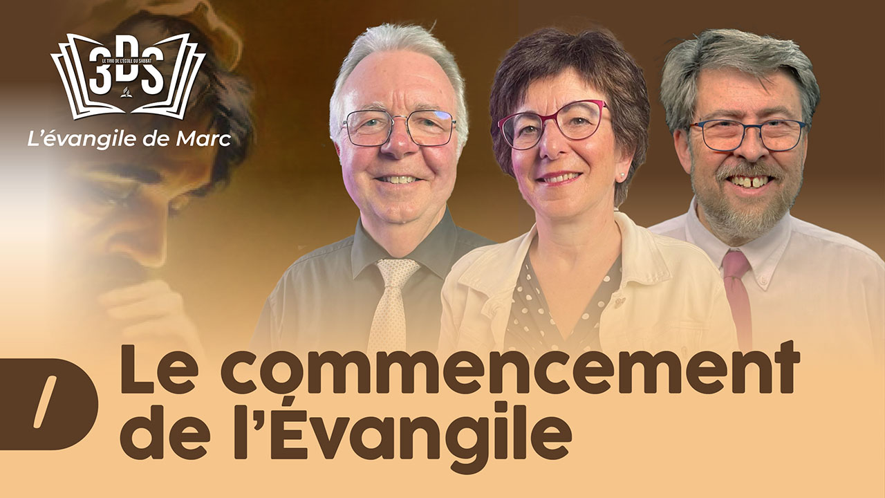 LE COMMENCEMENT DE L&rsquo;ÉVANGILE | 3DS | 2024T3 #1