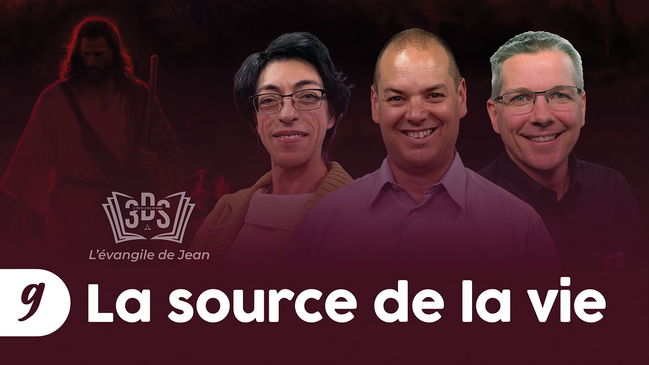 LA SOURCE DE LA VIE | 3DS | 2024T4 #9