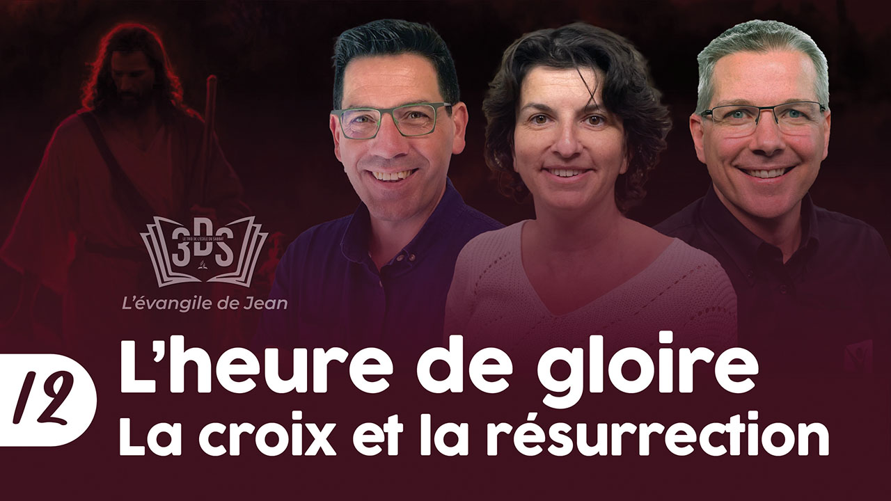 L&rsquo;HEURE DE GLOIRE, LA CROIX ET LA RÉSURRECTION | 3DS | 2024T4 #12