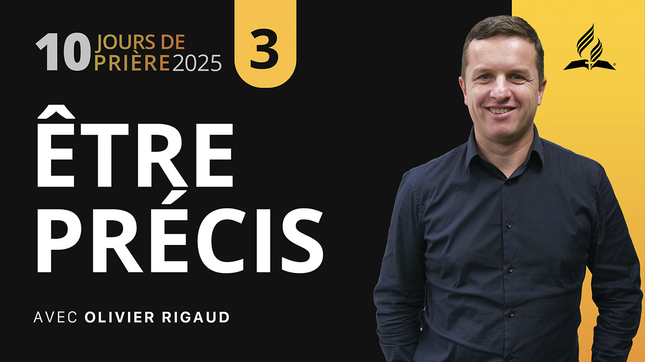 Soyez précis dans vos prières ✨ avec Olivier Rigaud 3|10