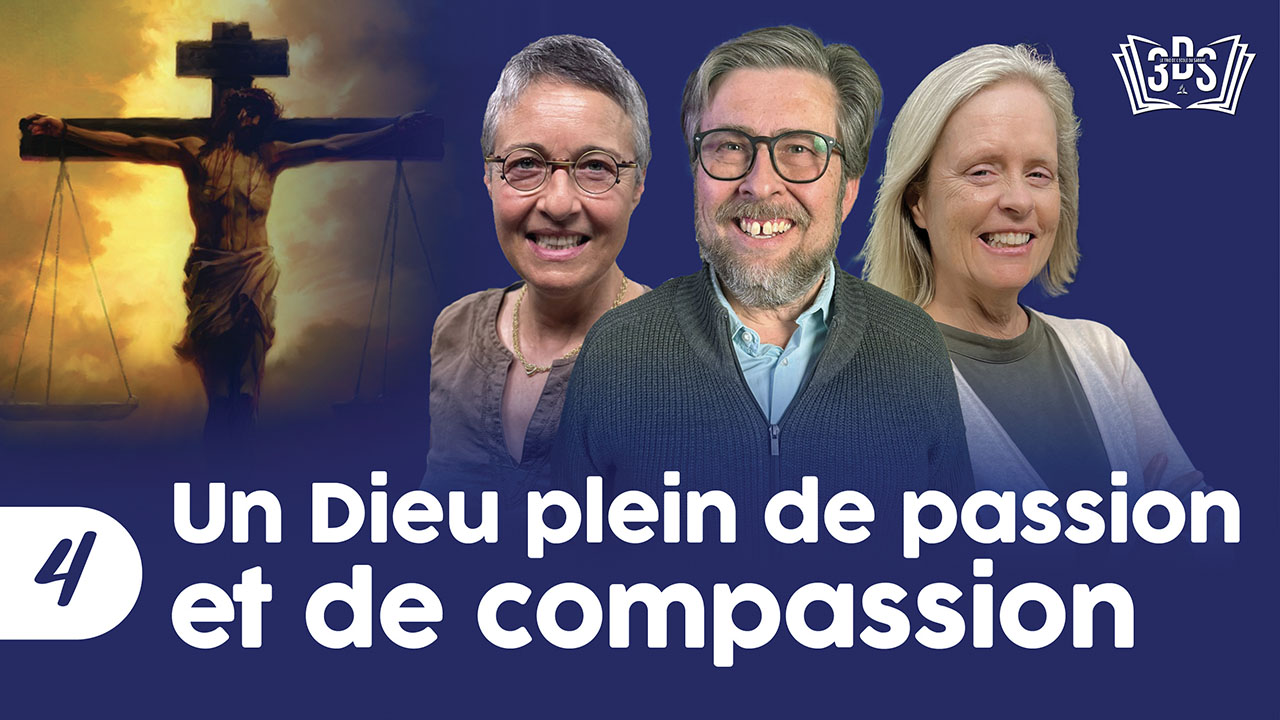 UN DIEU PLEIN DE PASSION ET DE COMPASSION | 3DS | 2025T1 #4