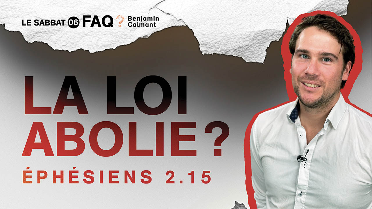 La loi abolie ? (Ephésiens 2.15) | FAQ ?❓ S1E6