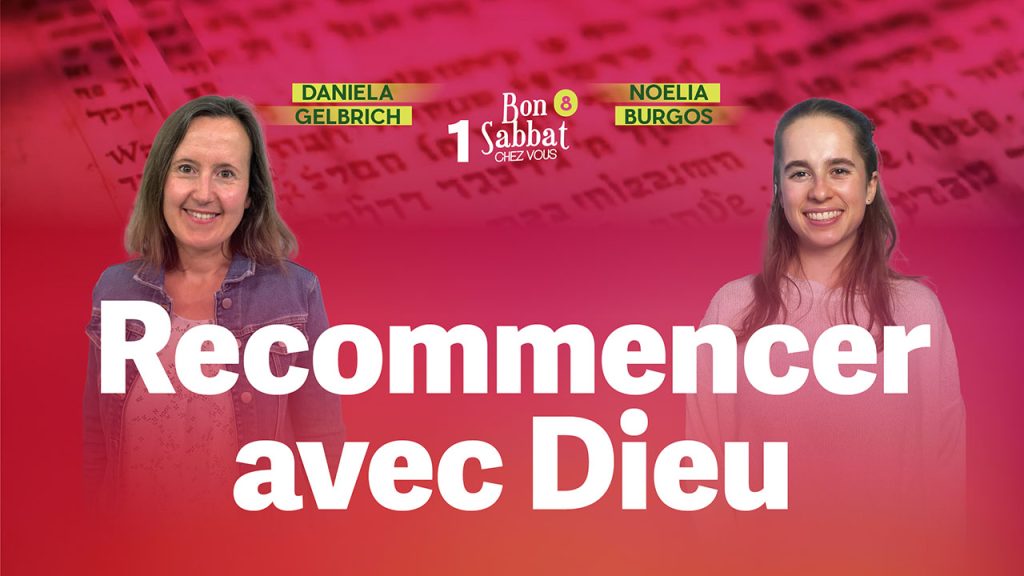 Recommencer avec Dieu ? Bon Sabbat Chez Vous - S8E1