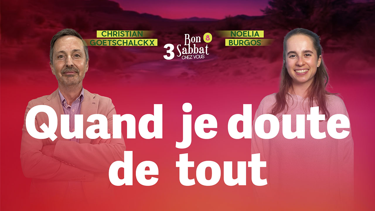 Quand je doute de tout ? Bon Sabbat Chez Vous – S8E3