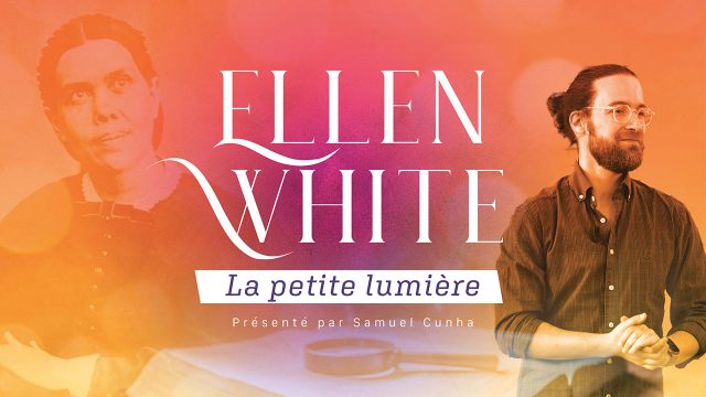 Ellen White, la petite lumière