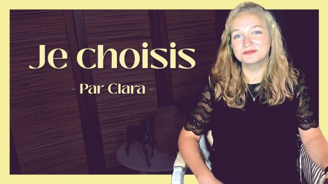 Je choisis - Par Clara