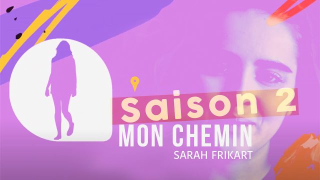 Mon Chemin - Saison 2 avec Sarah