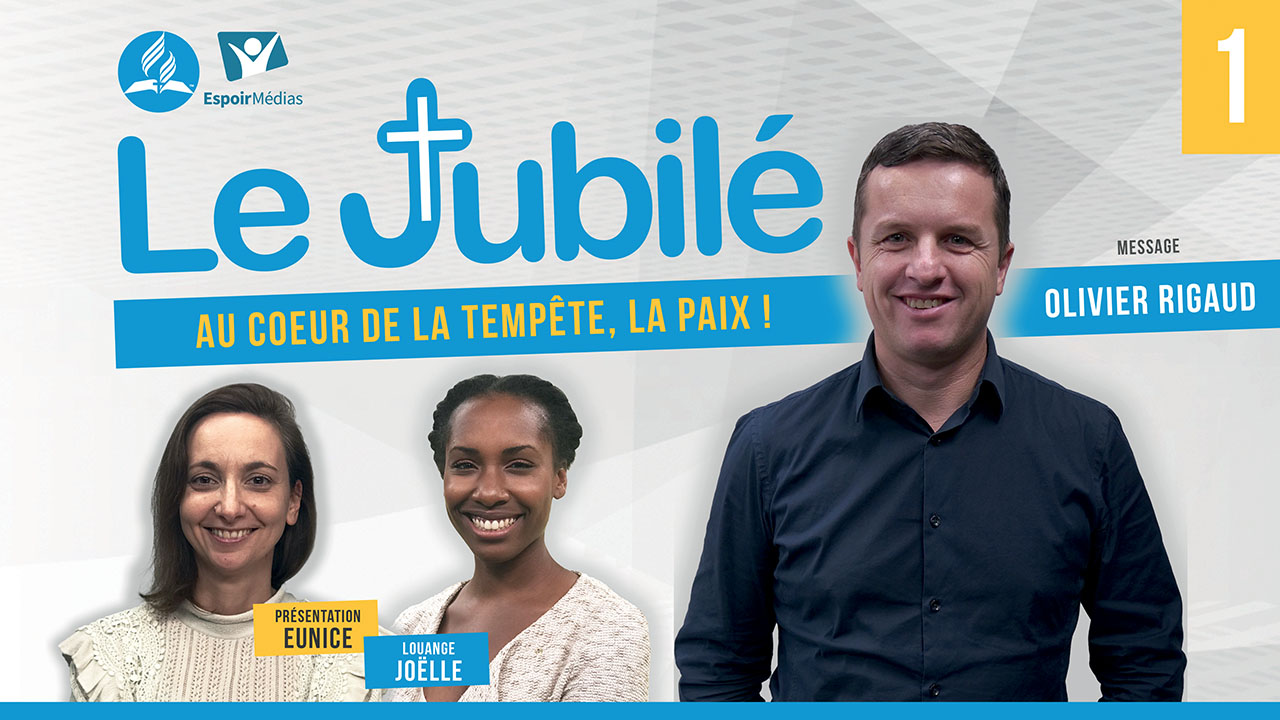 Le Jubilé #1 – Au coeur de la tempête, la paix !