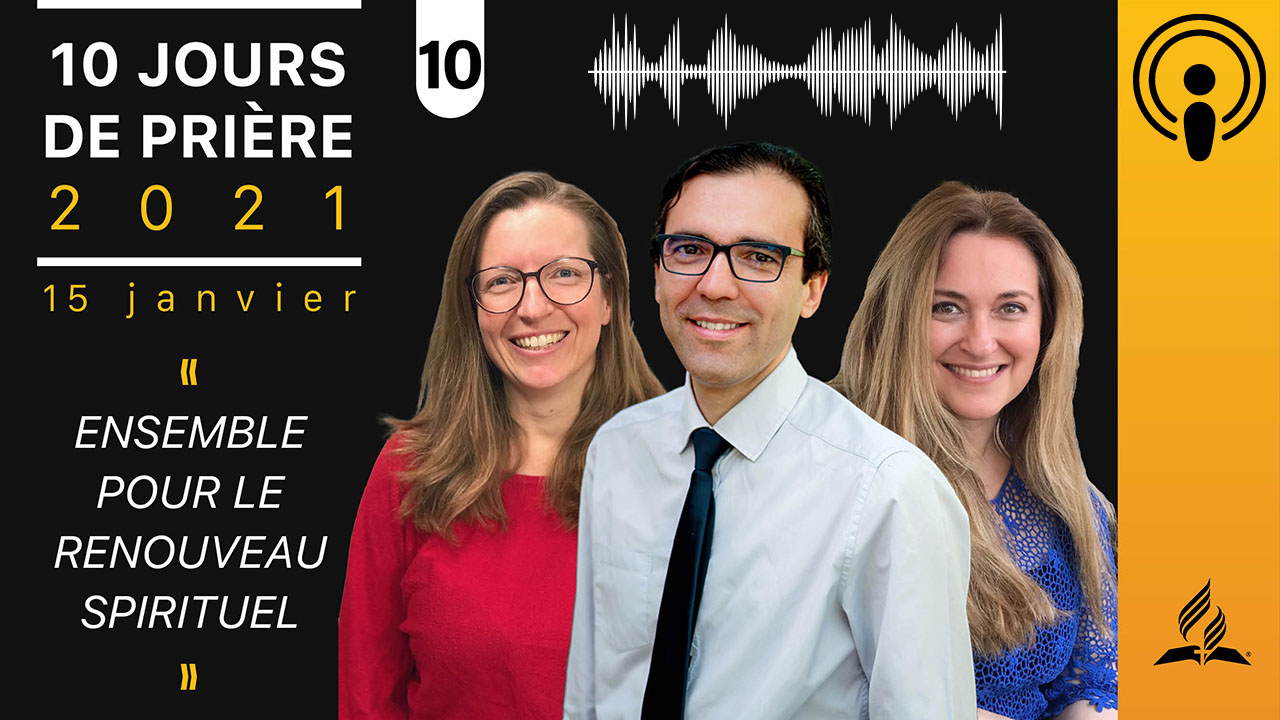 Ensemble pour le renouveau spirituel – Jour 10 – 10 Jours de prière