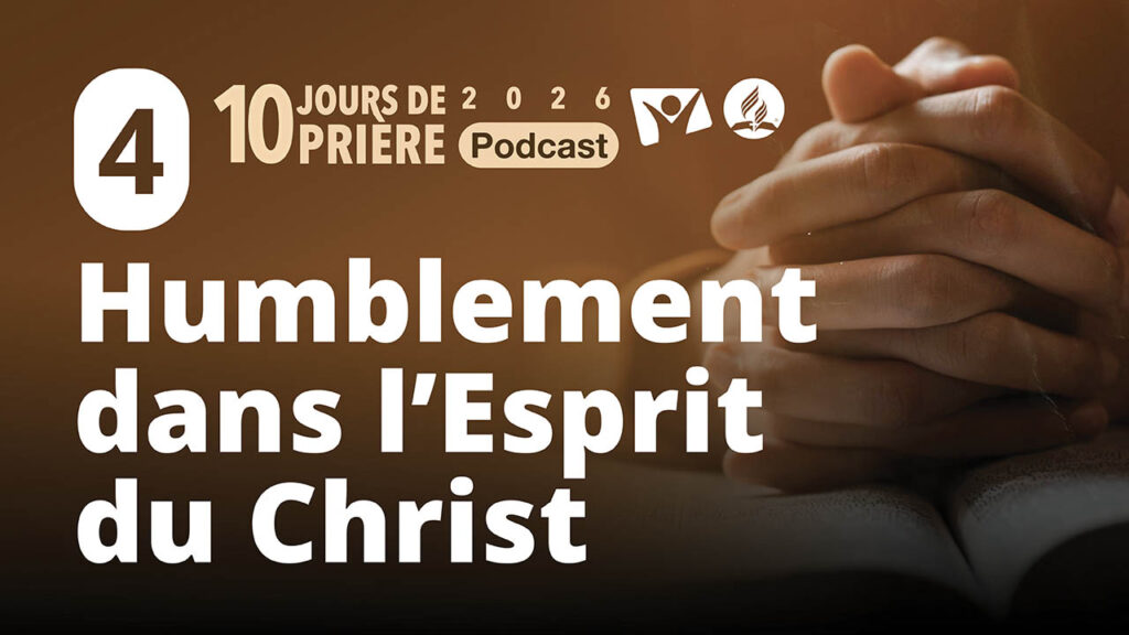 Humblement dans l'Esprit du Christ 4|10 jours de prière 2026 PODCAST