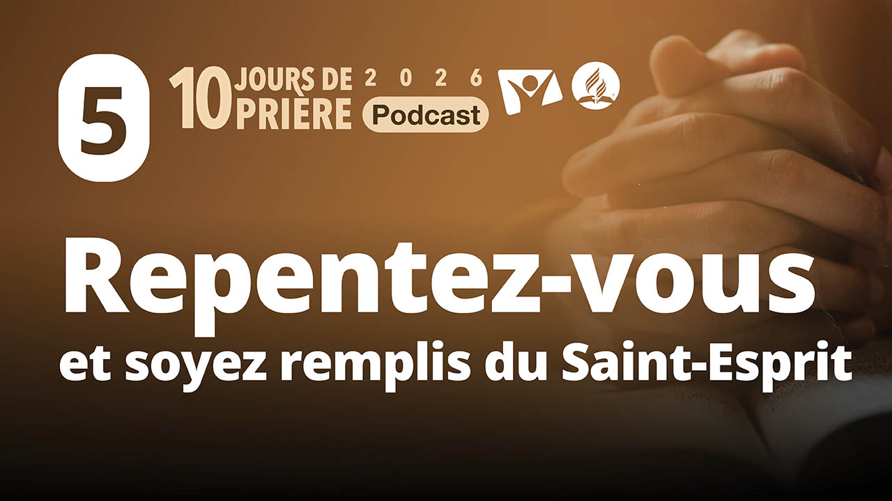 Repentez-vous et soyez remplis du Saint-Esprit 5|10 jours de prière 2026